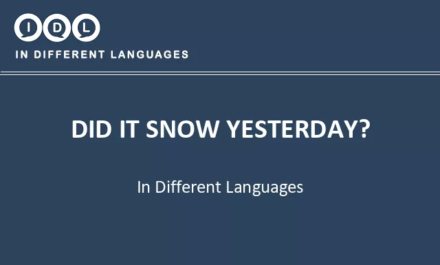 Did it snow yesterday? in Different Languages - Image