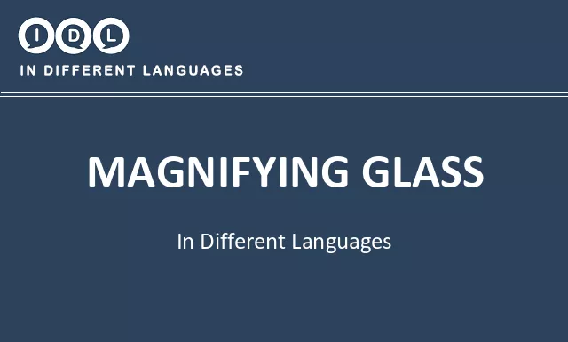 Magnifying glass in Different Languages - Image