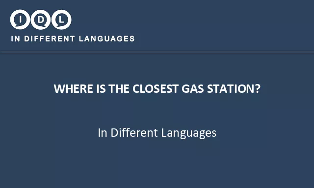 Where is the closest gas station? in Different Languages - Image