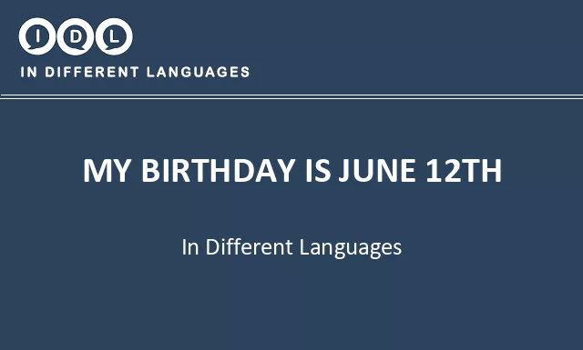 My birthday is june 12th in Different Languages - Image