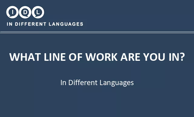 What line of work are you in? in Different Languages - Image