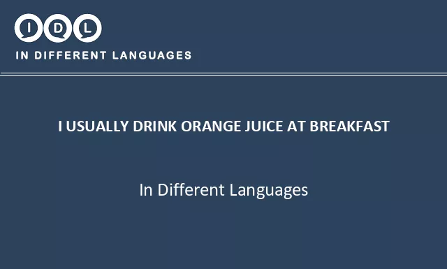 I usually drink orange juice at breakfast in Different Languages - Image
