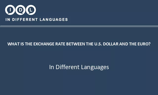 What is the exchange rate between the u.s. dollar and the euro? in Different Languages - Image