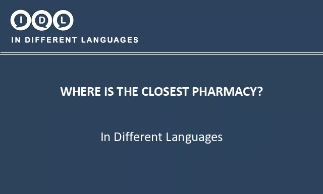 Where is the closest pharmacy? in Different Languages - Image