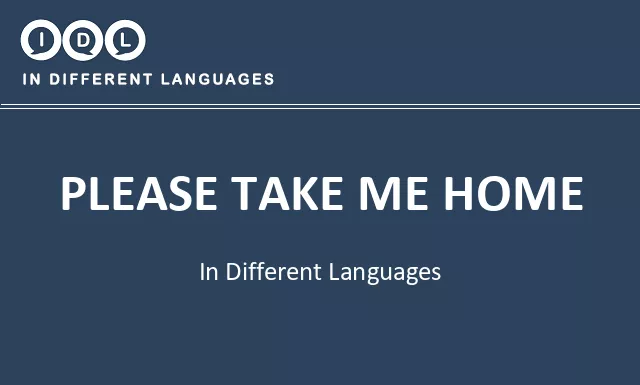 Please take me home in Different Languages - Image