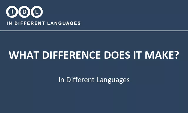 What difference does it make? in Different Languages - Image