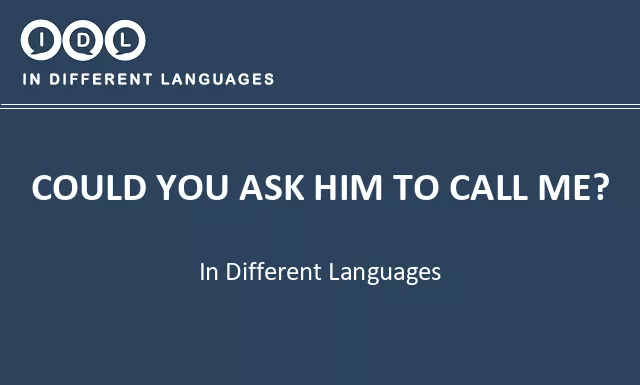 Could you ask him to call me? in Different Languages - Image