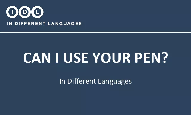 Can i use your pen? in Different Languages - Image