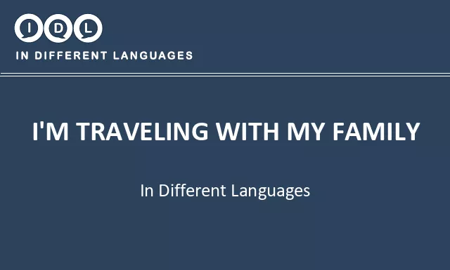 I'm traveling with my family in Different Languages - Image