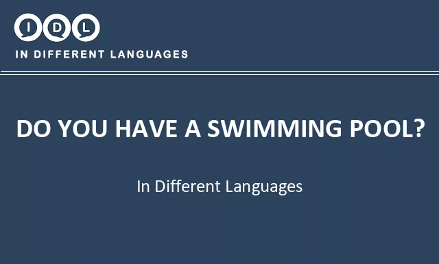 Do you have a swimming pool? in Different Languages - Image