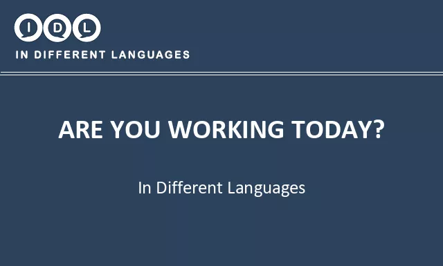 Are you working today? in Different Languages - Image