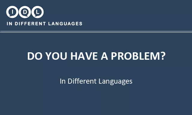 Do you have a problem? in Different Languages - Image