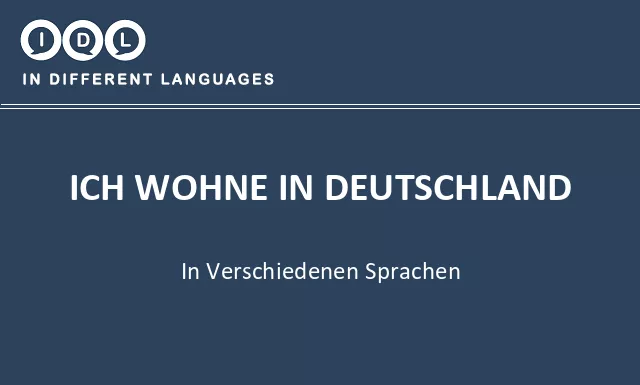 Ich wohne in deutschland in verschiedenen sprachen - Bild
