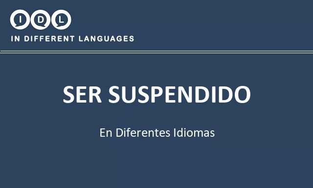 Ser suspendido en diferentes idiomas - Imagen