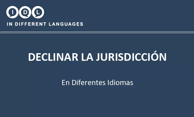 Declinar la jurisdicción en diferentes idiomas - Imagen