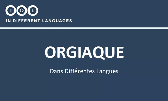 Orgiaque dans différentes langues - Image