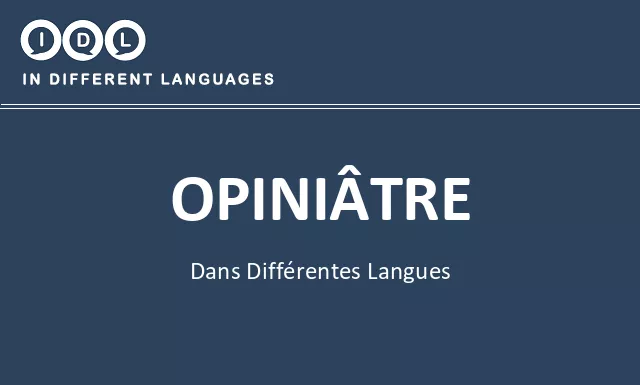 Opiniâtre dans différentes langues - Image