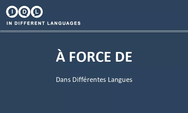 À force de dans différentes langues - Image