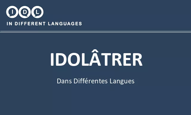 Idolâtrer dans différentes langues - Image