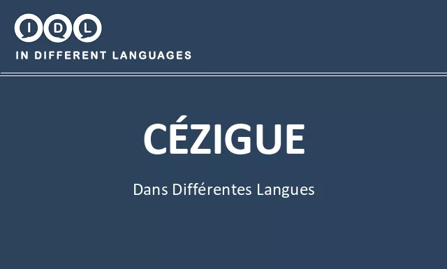 Cézigue dans différentes langues - Image
