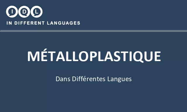 Métalloplastique dans différentes langues - Image