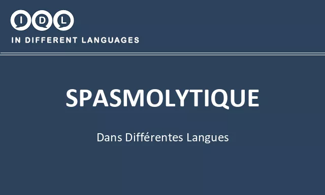 Spasmolytique dans différentes langues - Image