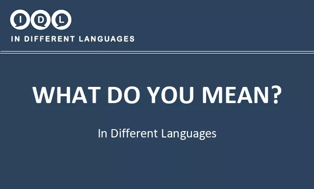 What do you mean? in Different Languages - Image