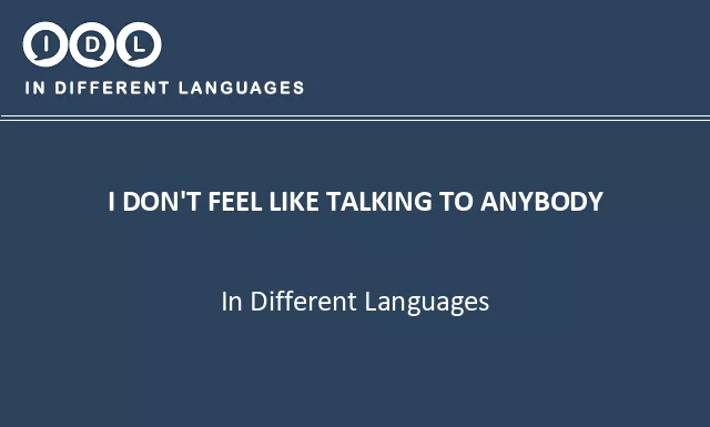 I don't feel like talking to anybody in Different Languages - Image