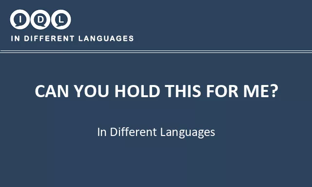 Can you hold this for me? in Different Languages - Image