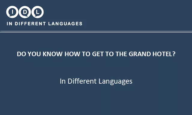 Do you know how to get to the grand hotel? in Different Languages - Image