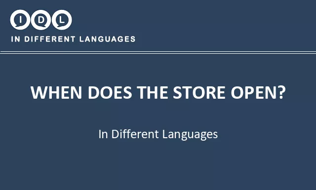 When does the store open? in Different Languages - Image