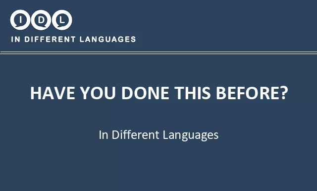Have you done this before? in Different Languages - Image
