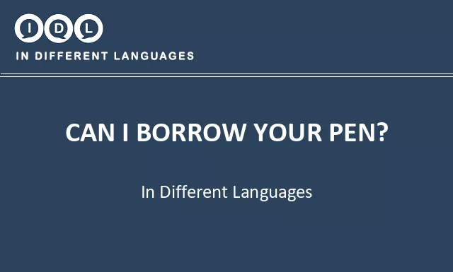 Can i borrow your pen? in Different Languages - Image