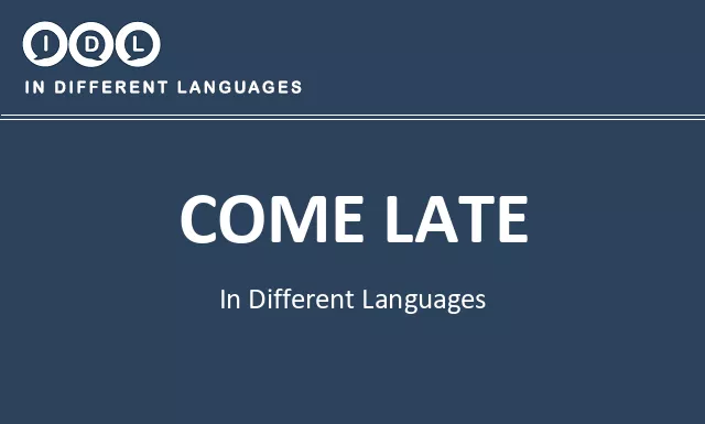 Come late in Different Languages - Image