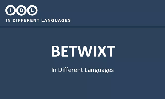 Betwixt in Different Languages - Image