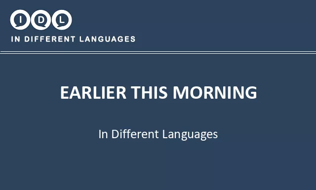 Earlier this morning in Different Languages - Image