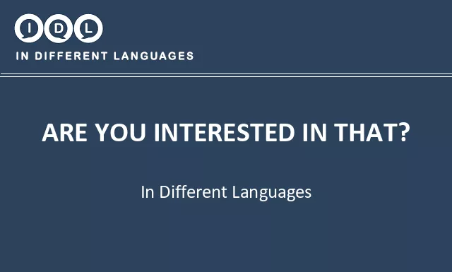 Are you interested in that? in Different Languages - Image