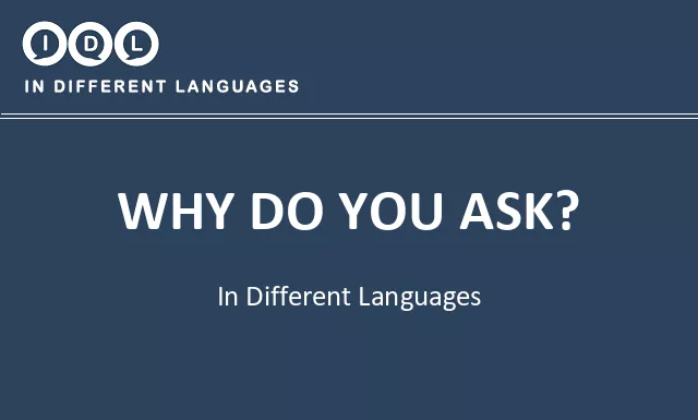 Why do you ask? in Different Languages - Image