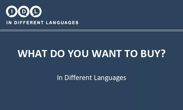What do you want to buy? in Different Languages - Image