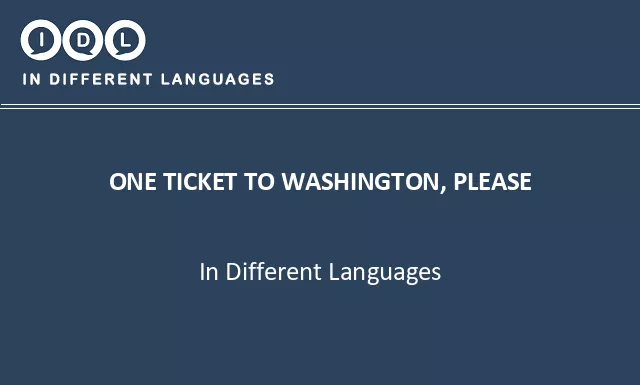 One ticket to washington, please in Different Languages - Image