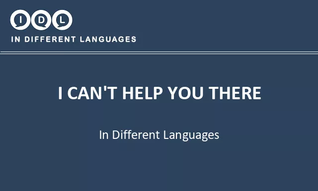 I can't help you there in Different Languages - Image