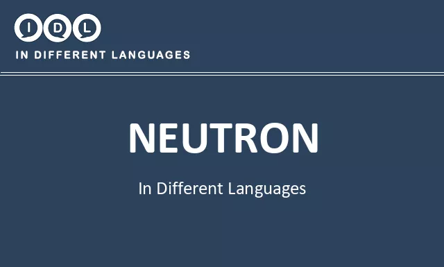 Neutron in Different Languages - Image