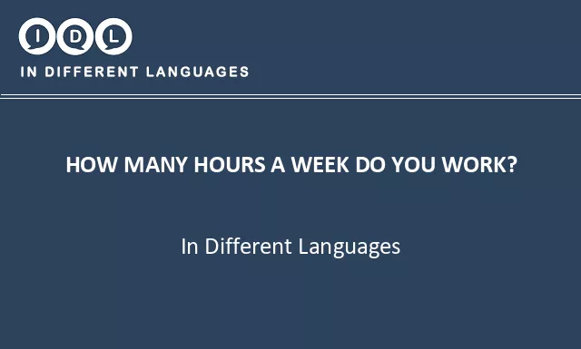 How many hours a week do you work? in Different Languages - Image