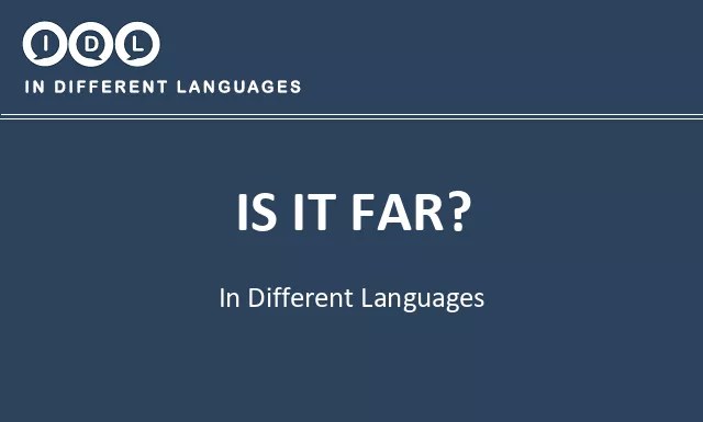Is it far? in Different Languages - Image