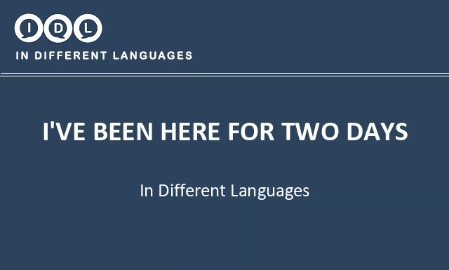 I've been here for two days in Different Languages - Image