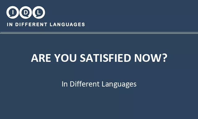 Are you satisfied now? in Different Languages - Image