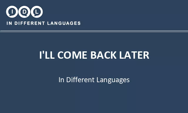 I'll come back later in Different Languages - Image