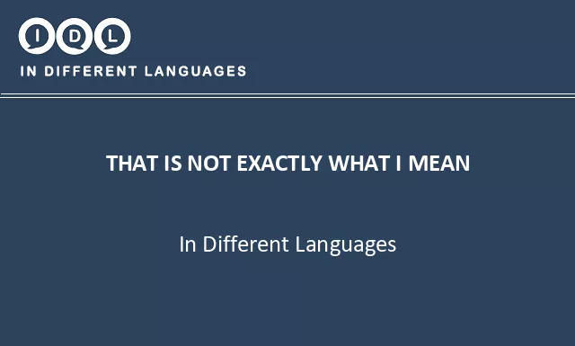 That is not exactly what i mean in Different Languages - Image