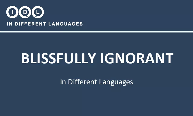 Blissfully ignorant in Different Languages - Image