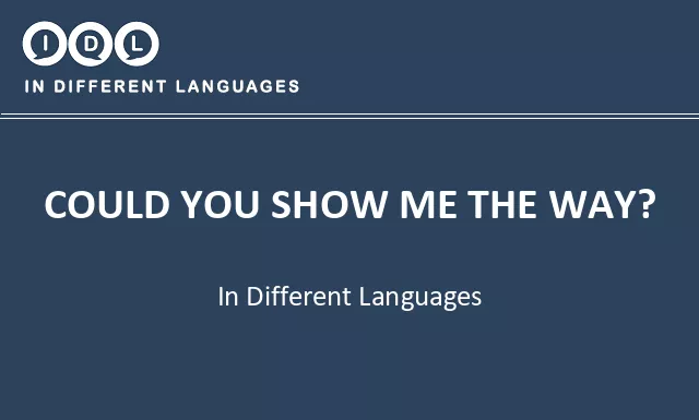 Could you show me the way? in Different Languages - Image